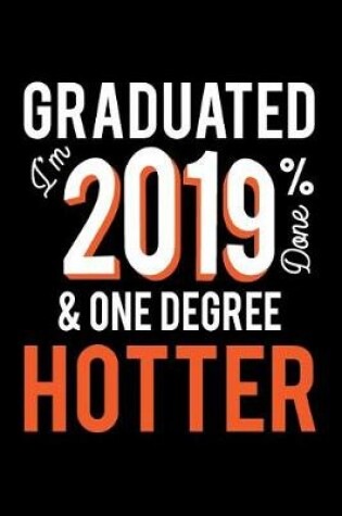 Cover of Graduated, I'm 2019 Percent Done & One Degree Hotter