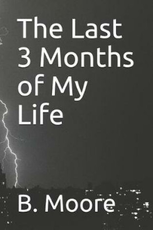 Cover of The Last 3 Months of My Life