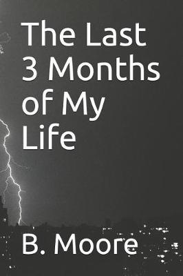 Book cover for The Last 3 Months of My Life