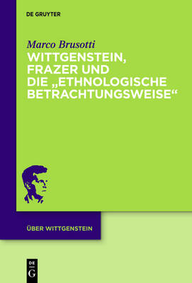 Book cover for Wittgenstein, Frazer Und Die "Ethnologische Betrachtungsweise"