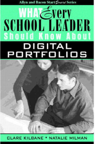 Cover of What Every School Leader Should Know About Digital Portfolios