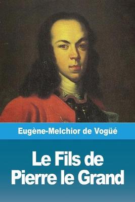 Book cover for Le Fils de Pierre le Grand