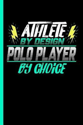 Book cover for Athlete By Design Polo Player By Choice