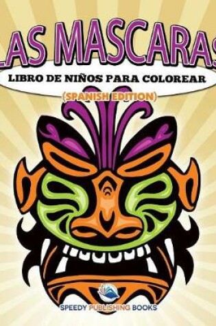 Cover of Las Mascaras Libro De Niños Para Colorear (Spanish Edition)