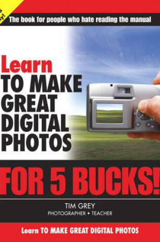 Cover of Learn to Make Great Digital Photos for 5 Bucks