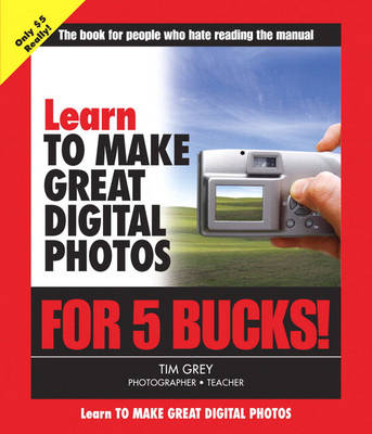 Book cover for Learn to Make Great Digital Photos for 5 Bucks