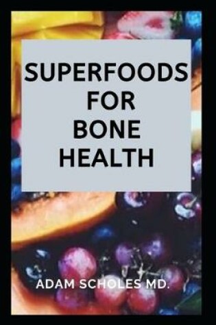 Cover of Superfoods for Bone Health