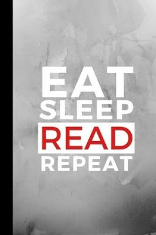 Cover of Eat Sleep Read Repeat