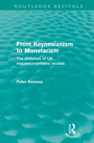 Cover of From Keynesianism to Monetarism (Routledge Revivals)