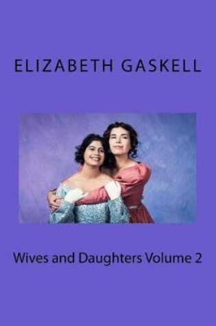 Cover of Wives and Daughters Volume 2