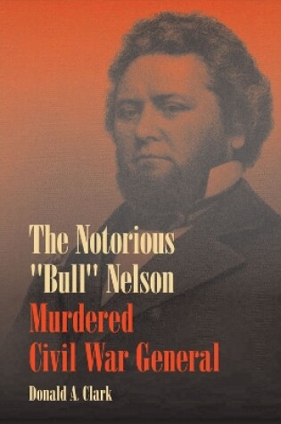 Cover of The Notorious ""Bull"" Nelson