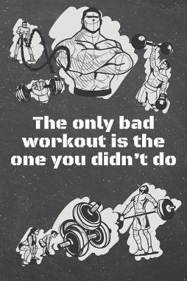 Book cover for The only bad workout is the one you didn't do