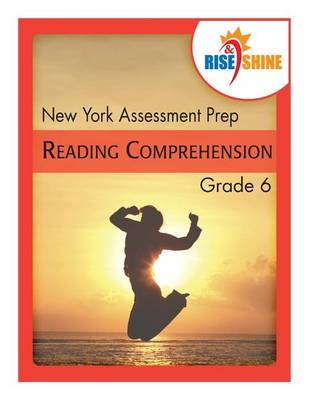 Book cover for Rise & Shine New York Assessment Prep Grade 6 Reading Comprehension