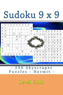 Book cover for Sudoku 9 X 9 - 250 Skyscraper Puzzles - Hermit - Level Gold