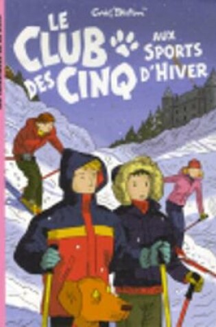 Cover of Le club des Cinq aux sports d'hiver