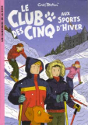 Book cover for Le club des Cinq aux sports d'hiver
