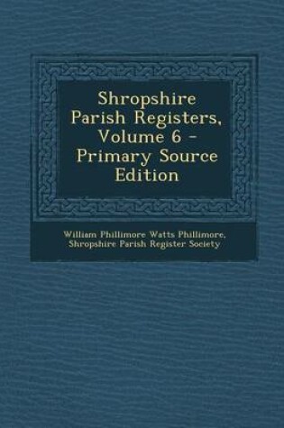 Cover of Shropshire Parish Registers, Volume 6