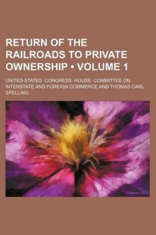 Cover of Return of the Railroads to Private Ownership (Volume 1)