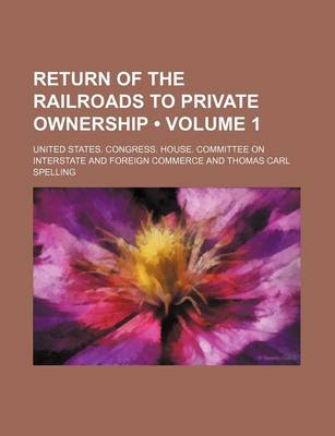 Book cover for Return of the Railroads to Private Ownership (Volume 1)