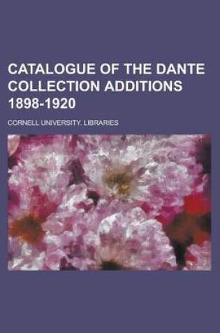 Cover of Catalogue of the Dante Collection Additions 1898-1920