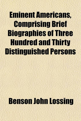 Book cover for Eminent Americans, Comprising Brief Biographies of Three Hundred and Thirty Distinguished Persons