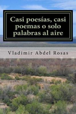 Cover of Casi poesias, casi poemas o solo palabras al aire