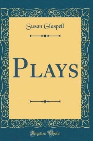 Cover of Plays (Classic Reprint)