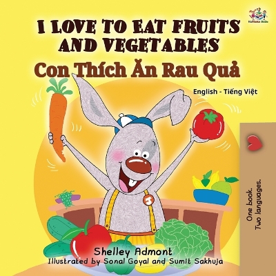 Book cover for I Love to Eat Fruits and Vegetables (English Vietnamese Bilingual Book for Kids)