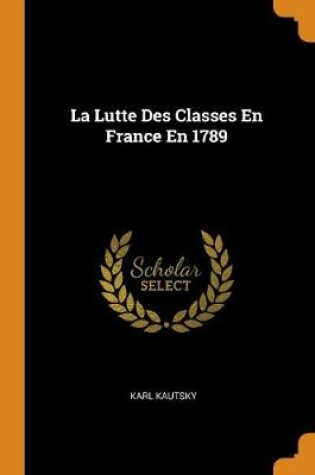 Cover of La Lutte Des Classes En France En 1789