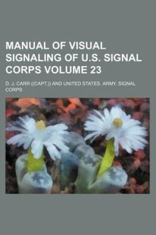 Cover of Manual of Visual Signaling of U.S. Signal Corps Volume 23