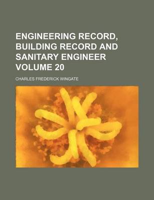 Book cover for Engineering Record, Building Record and Sanitary Engineer Volume 20