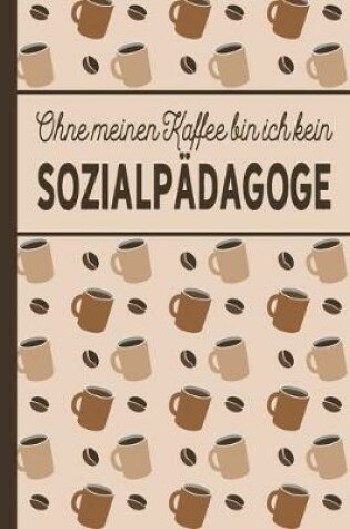 Cover of Ohne meinen Kaffee bin ich kein Sozialpadagoge