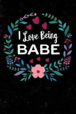 Cover of I Love Being Babe