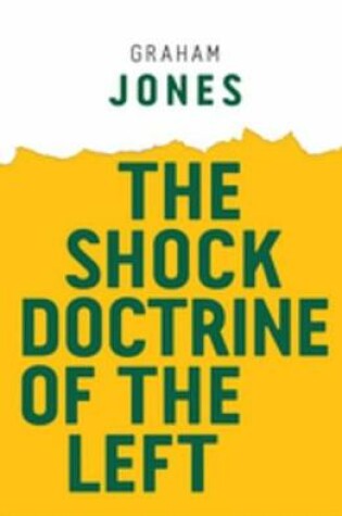 Cover of The Shock Doctrine of the Left