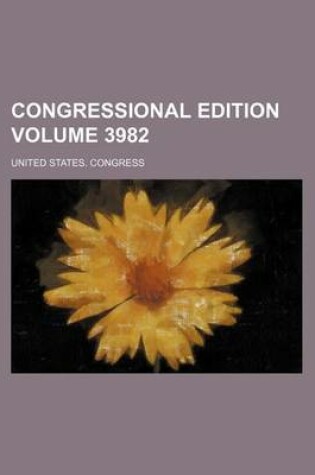 Cover of Congressional Edition Volume 3982