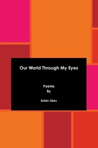 Cover of Our World Through My Eyes