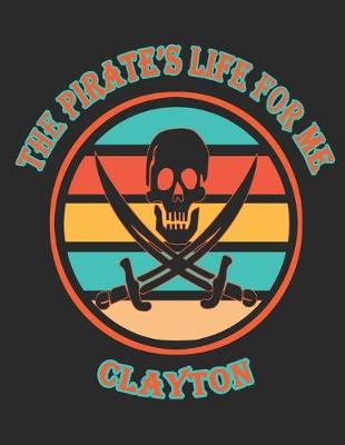 Book cover for The Pirate's Life For Me Clayton