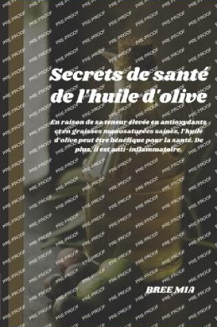 Cover of Secrets de sant� de l'huile d'olive