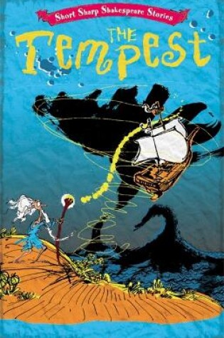 Cover of Short, Sharp Shakespeare Stories: The Tempest