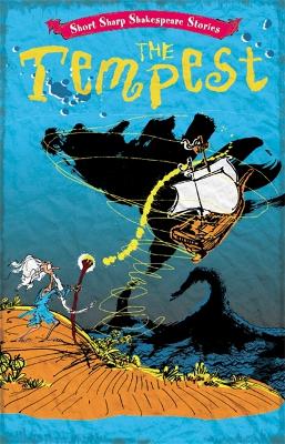 Cover of Short, Sharp Shakespeare Stories: The Tempest
