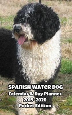 Book cover for Spanish Water Dog Calendar & Day Planner 2019-2020 Pocket Edition