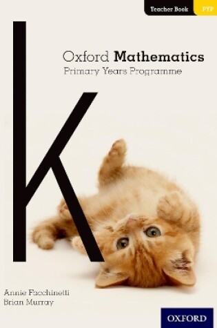 Cover of Oxford Mathematics Primary Years Programme Teacher Book K