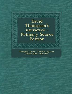 Book cover for David Thompson's Narrative - Primary Source Edition