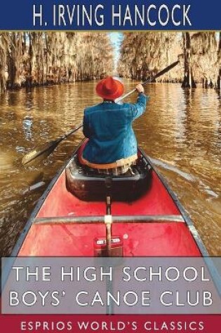 Cover of The High School Boys' Canoe Club (Esprios Classics)