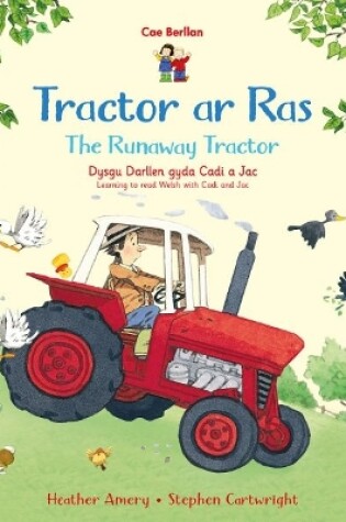 Cover of Cyfres Cae Berllan: Tractor ar Ras / The Runaway Tractor