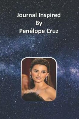 Cover of Journal Inspired by Penelope Cruz
