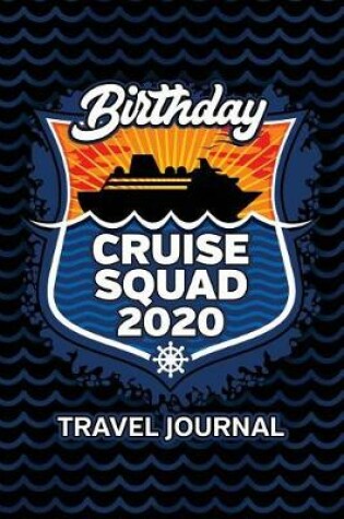 Cover of Birthday Cruise Squad 2020 Travel Journal