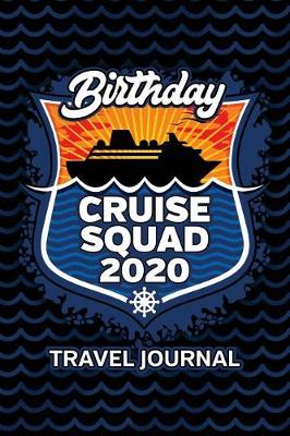 Book cover for Birthday Cruise Squad 2020 Travel Journal