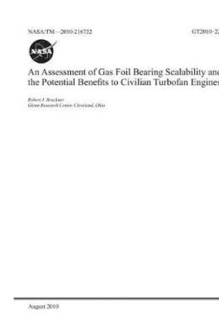 Cover of An Assessment of Gas Foil Bearing Scalability and the Potential Benefits to Civilian Turbofan Engines