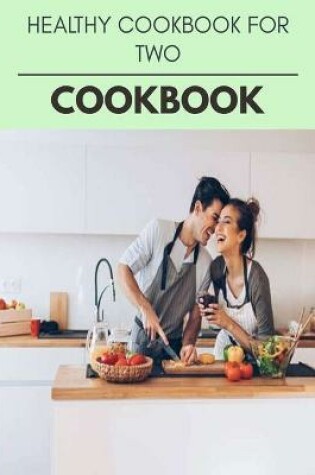 Cover of Healthy Cookbook For Two Cookbook